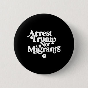 Bóton Redondo 5.08cm Anti Trump - Prenda Trump Não Migrantes