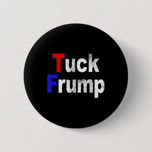 Bóton Redondo 5.08cm Anti Trump Tuck Frump Divertido Política