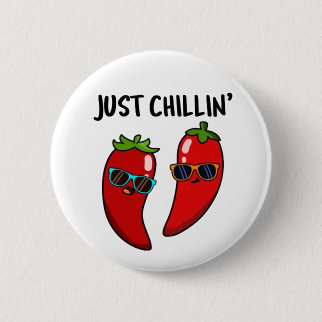 Bóton Redondo 5.08cm Apenas Chillin Funny Chilli Pun (Frente)
