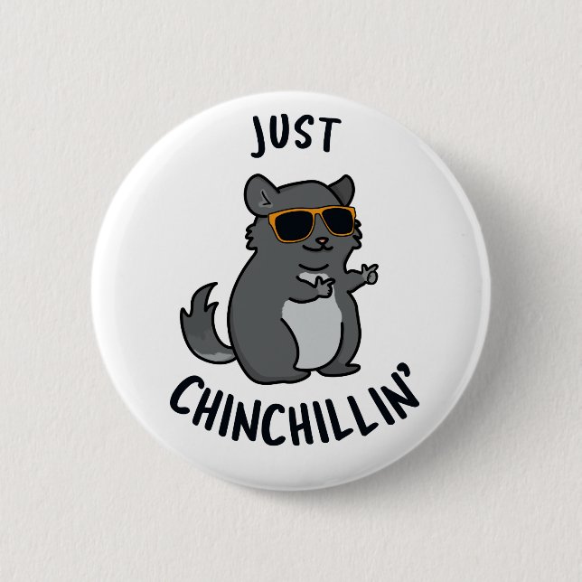 Bóton Redondo 5.08cm Apenas Chin Chillin Funny Chinchilla Pun (Frente)