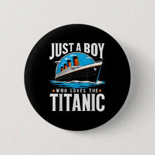 Bóton Redondo 5.08cm Apenas Um Menino Que Ama O Titanic - Filho Irmão G