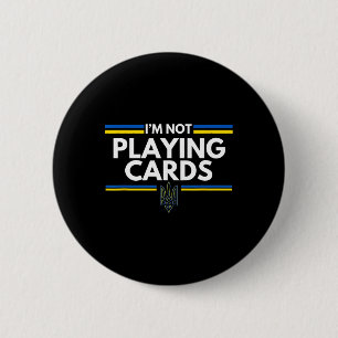 Bóton Redondo 5.08cm Apoiar a Ucrânia Não Estou Jogando Cartas Espírito