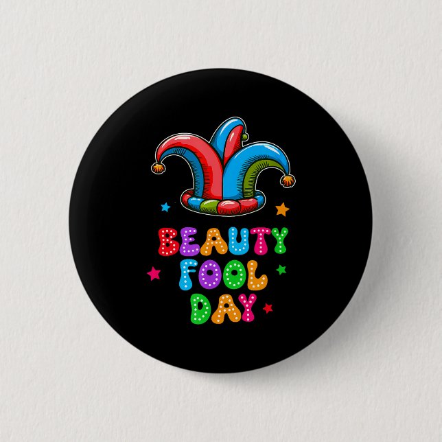 Bóton Redondo 5.08cm April Fool's Day Beauty Fool Day April 1st Prank J (Frente)