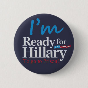 Bóton Redondo 5.08cm apronte para Hillary…. Para ir à prisão