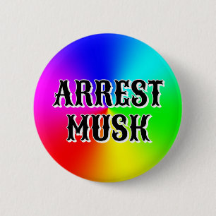Bóton Redondo 5.08cm ARREST MUSK (você pode mudar as palavras)