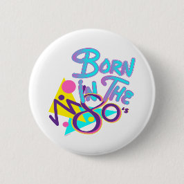 Bóton Redondo 5.08cm Arte da Era Legal do nascer nos anos 80