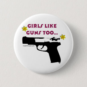 Bóton Redondo 5.08cm As meninas gostam de armas demasiado