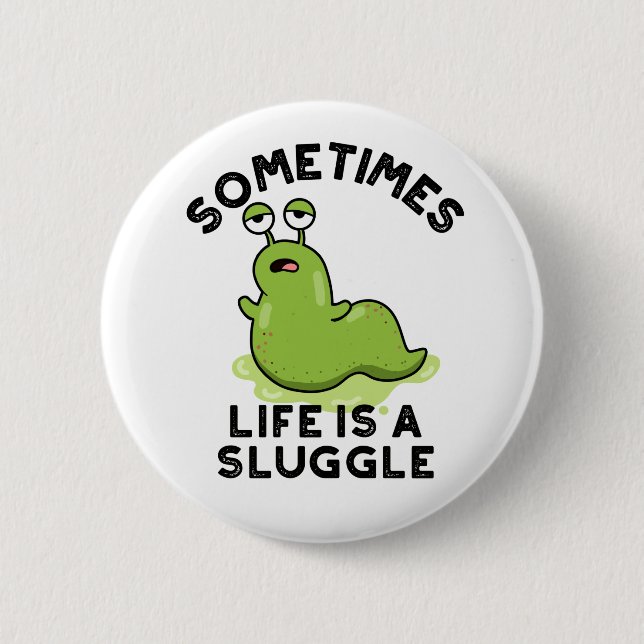 Bóton Redondo 5.08cm Às Vezes, A Vida É Um Lixo Engraçado. (Frente)