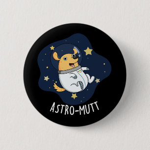 Bóton Redondo 5.08cm Astronauta de Cachorro Engraçado Astromutt Pun Dar
