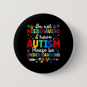 Bóton Redondo 5.08cm Autismo Consciência Autista Não estou me comportan