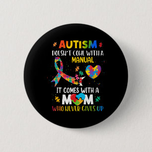 Bóton Redondo 5.08cm Autismo Mamãe não vem com um Autismo feminino manu