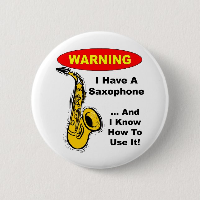 Bóton Redondo 5.08cm Aviso. Eu tenho um saxofone… (Frente)