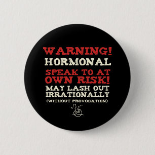 Bóton Redondo 5.08cm Aviso! Hormonal