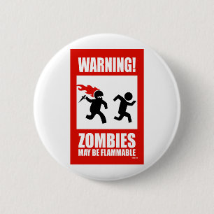 Bóton Redondo 5.08cm Aviso! Os zombis podem ser botão inflamável