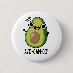 Bóton Redondo 5.08cm Avo-can-do Funny Avocado Puns