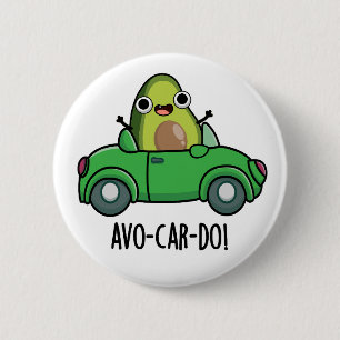 Bóton Redondo 5.08cm Avo-car-do-Funny Avocado Puns