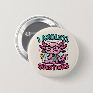 Bóton Redondo 5.08cm Axolote Nerd Cute Eu Axolote Perguntas Marcas Meme