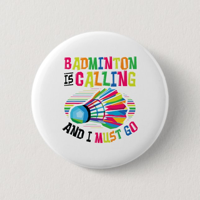 Bóton Redondo 5.08cm Badminton Está Chamando Badminton (Frente)