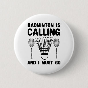 Bóton Redondo 5.08cm Badminton Está Chamando Badminton De Badminton.