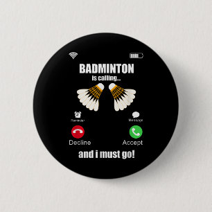 Bóton Redondo 5.08cm Badminton Está Ligando E Eu Tenho Que Ir