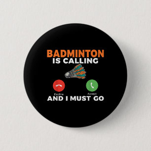 Bóton Redondo 5.08cm Badminton Está Ligando E Preciso Ir A Badminton