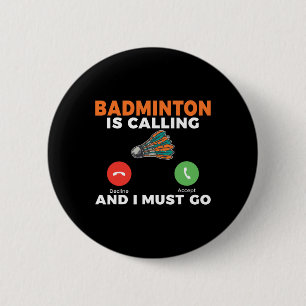 Bóton Redondo 5.08cm Badminton Está Ligando E Preciso Ir A Badminton