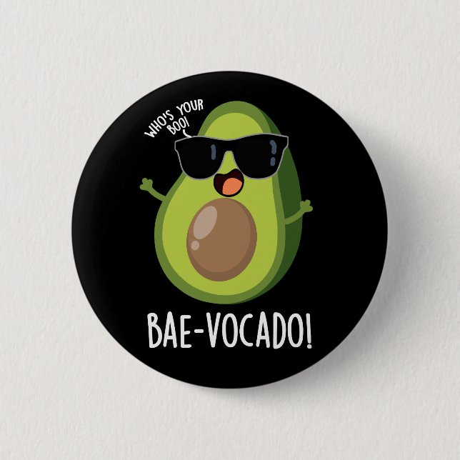 Bóton Redondo 5.08cm Bae-vocado Funny Avocado Pun Dark BG (Frente)