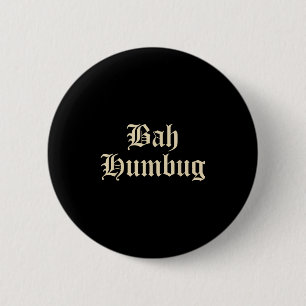 Bóton Redondo 5.08cm Bah Humbug - Alternativo Engraçado, Diversão de Na