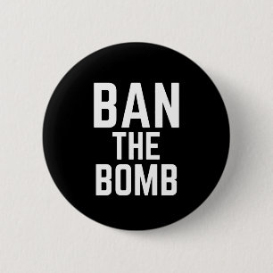 Bóton Redondo 5.08cm Ban The Bomb - Slogan Anti-Guerra