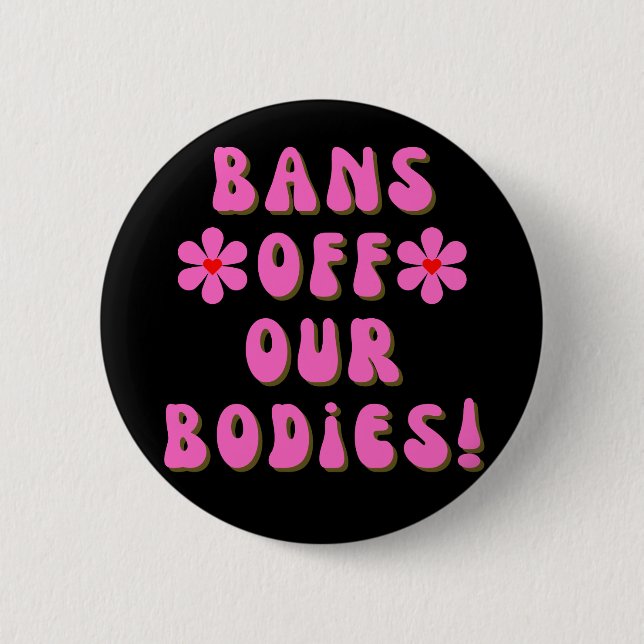 Bóton Redondo 5.08cm Bans Off Our Bodies Retro Pink Typography Button (Frente)