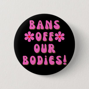 Bóton Redondo 5.08cm Bans Off Our Bodies Retro Pink Typography Button