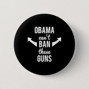 Bóton Redondo 5.08cm Barack Obama Cant Proibir Estas Armas