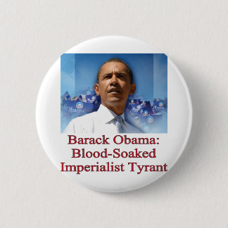 Bóton Redondo 5.08cm Barack Obama: Tirano imperialista encharcado em