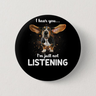 Bóton Redondo 5.08cm basset hound eu ouço você não escutar