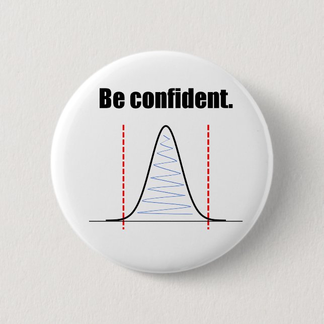 Bóton Redondo 5.08cm Be Confident Confidence Intervals Button (Frente)