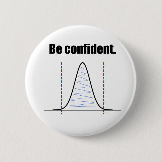 Bóton Redondo 5.08cm Be Confident Confidence Intervals Button