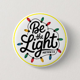 Bóton Redondo 5.08cm Be The Light Inspirational Positive Message