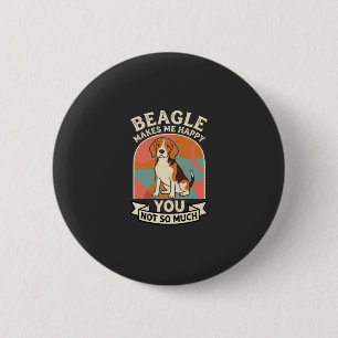 Bóton Redondo 5.08cm Beagle Me Faz Feliz Você Não Tanto Cachorro