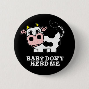 Bóton Redondo 5.08cm Bebê Não Me Mande Uma Vaca Engraçada Pun Dark BG