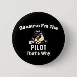 Bóton Redondo 5.08cm Because I’m The Pilot That’s Why Custom Aviatio