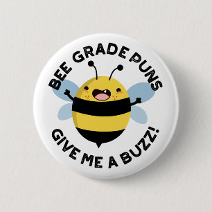 Bóton Redondo 5.08cm Bee Grade Puns Me Dá Um Buzz Pun