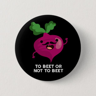 Bóton Redondo 5.08cm Beet Ou Não Para Beet Funny Veggie Pun Dark BG
