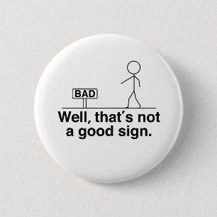 Bóton Redondo 5.08cm Bem, isso não é um bom sinal