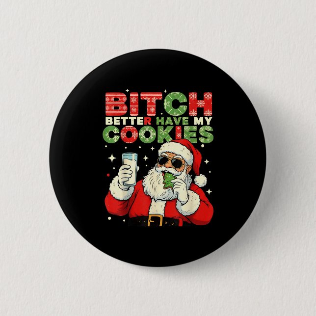 Bóton Redondo 5.08cm Better Have My Cookies Santa Claus Christmas Funny (Frente)
