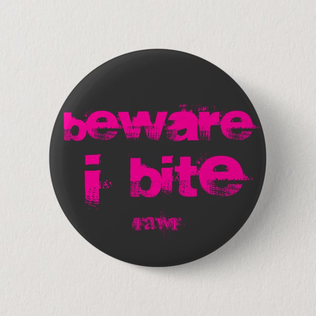 Bóton Redondo 5.08cm beware a mordida de i (Frente)