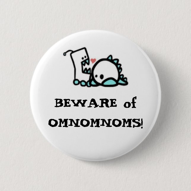 Bóton Redondo 5.08cm BEWARE de OMNOMNOMS! (Frente)