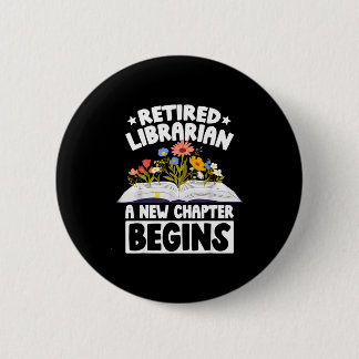 Bóton Redondo 5.08cm Bibliotecária aposentada novo capítulo começa apos