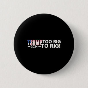 Bóton Redondo 5.08cm Big To Rig Dizendo Trump 2024 Eleições Legal Engra