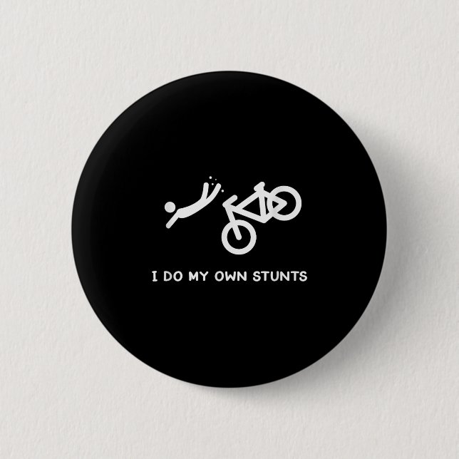 Bóton Redondo 5.08cm Bike Lovers Funny Shirt - I Do My Own Stunts  (Frente)