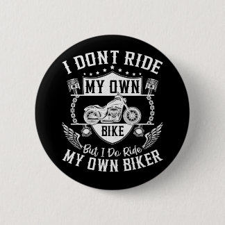 Bóton Redondo 5.08cm Biker, Eu Não Passo Na Minha Própria Bicicleta, Ma